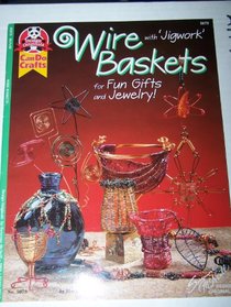 Wire baskets: With 'jigwork' for fun gifts and jewelry! (Can do crafts)