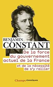De la force du gouvernement actuel de la France: et de la ncessit de s'y rallier