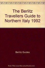 The Berlitz Travellers Guide to Northern Italy 1992