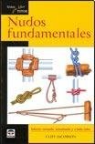 Guias aire libre nudos fundamentales/ Basic Knots for the Outdoors (Spanish Edition)