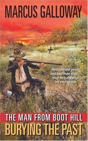 Burying the Past (Man from Boot Hill, Bk 2)