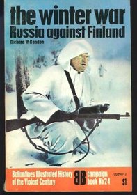 The Winter War: Russia Against Finland (The Pan/Ballantine Illustrated History of World War II)