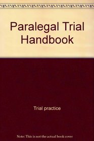 Paralegal Trial Handbook (Paralegal Law Library)
