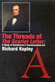 The Threads of the Scarlet Letter: A Study of Hawthorne's Transformative Art