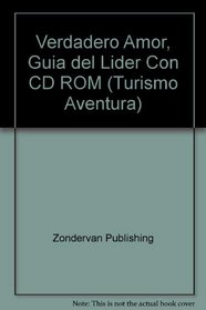 Verdadero amor, Guia del lider con CD Rom (Turismo Aventura) (Spanish Edition)
