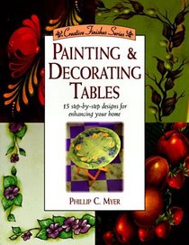 Painting  Decorating Tables (Creative Finishes Series)