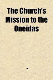 The Church's Mission to the Oneidas