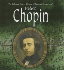 Frederic Chopin (Primary Source Library of Famous Composers)