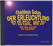 Der Erleuchtung ist es egal, wie du sie erlangst. CD