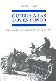 Guerra a Las Dos En Punto (Ariel Grandes Batallas) (Spanish Edition)