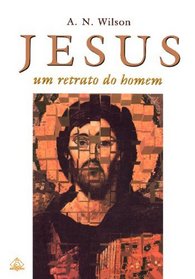 Jesus: Um retrato do homem (Portuguese Edition)