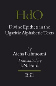 Divine Epithets in the Ugaritic Alphabetic Texts (Handbook of Oriental Studies)