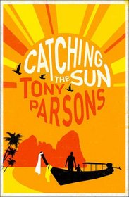 Catching the Sun. Tony Parsons