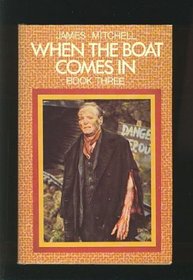 When The Boat Comes In: Upwards and Onwards (Book 3)