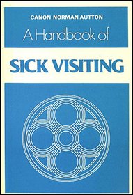 A HANDBOOK OF SICK VISITING