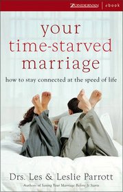 Your Time-starved Marriage: How to Stay Connected at the Speed of Life