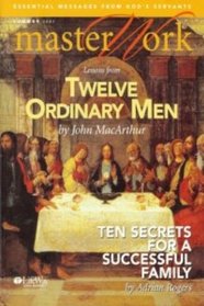 Lessons From Twelve Ordinary Men : Ten Secrets for a Successful Family