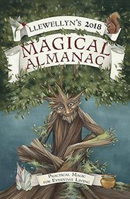 Llewellyn's 2018 Magical Almanac: Practical Magic for Everyday Living (Llewellyn's Magical Almanac)