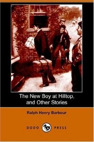 The New Boy at Hilltop, and Other Stories (Dodo Press)