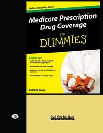 Medicare Prescription Drug Coverage FOR DUMMIES (Volume 1 of 2)
