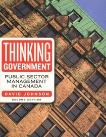Thinking Government:: Public Sector Management in Canada, 2nd edition