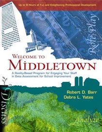 Welcome to Middletown: A Reality-Based Program for Engaging Your Staff in Data Assessment for School Improvement
