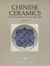 Chinese Ceramics of the Transitional Period: 1620-1683 (Chinese Institute)