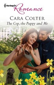 The Cop, the Puppy and Me (Harlequin Romance, No 4293)