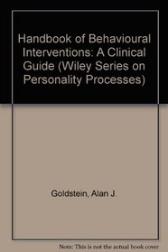 Handbook of Behavioural Interventions: A Clinical Guide (Wiley Series on Personality Processes)
