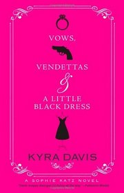 Vows, Vendettas and a Little Black Dress (Sophie Katz, Bk 5)