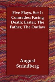 Five Plays, Set 1: Comrades; Facing Death; Easter; The Father; The Outlaw