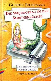Die Seejungfrau in der Sardinenbuchse (German Edition)