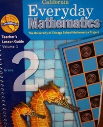 California Everyday Mathematics Teacher's Lesson Guide Grade 2 (UCSMP, Volume 1)