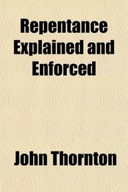 Repentance Explained and Enforced