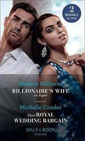 Billionaire's Wife On Paper: Billionaire's Wife on Paper / Their Royal Wedding Bargain (Mills & Boon Modern)