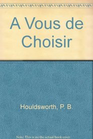 Vous De Choisir: Pupil's Book: Simpler French Multiple Choice Tests for GCSE