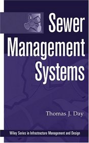 Sewer Management Systems (The Wiley Series in Infrastructure Management and Design)