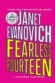 Fearless Fourteen (Stephanie Plum, Bk 14) (Large Print)