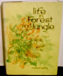 Life in Forest and Jungle (Perry, Richard, Many Worlds of Wildlife, Vv. 4.)