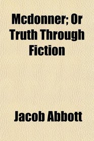 Mcdonner; Or Truth Through Fiction