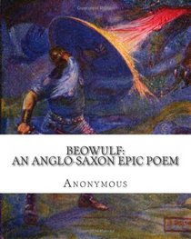 Beowulf:  An Anglo-Saxon Epic Poem