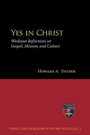 Yes in Christ: Wesleyan Reflections on  Gospel, Mission, and Culture