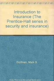 Introduction to Insurance (The Prentice-Hall series in security and insurance)