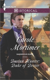 Darian Hunter: Duke of Desire (Dangerous Dukes, Bk 2) (Harlequin Historicals, No 1209)