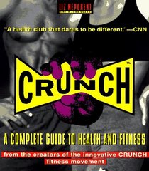 Crunch : A Complete Guide to Health and Fitness