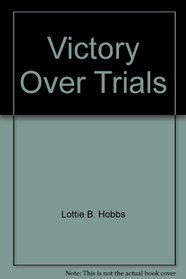 Victory Over Trials