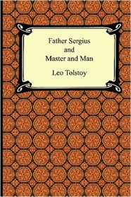 Father Sergius and Master and Man