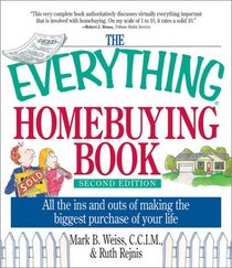 The Everything Homebuying Book: All the Ins and Outs of Making the Biggest Purchase of Your Life (Everything: Business and Personal Finance)