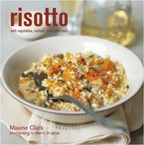 Risotto: With Vegetables, Seafood, Meat, and More
