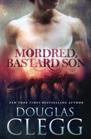 Mordred, Bastard Son (The Chronicles of Mordred) (Volume 1)
